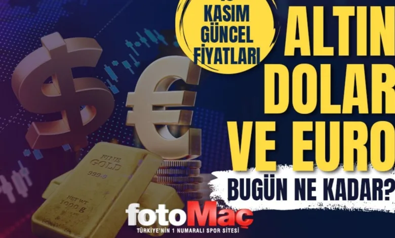 15 Kasım 2024 Güncel Altın ve Dolar Kuru- Futbol