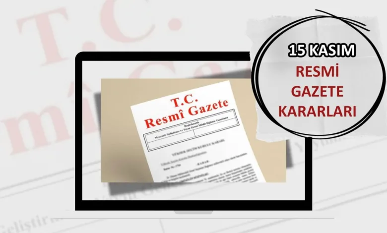 15 Kasım 2024 Resmi Gazete Yayını ve Önemli Gelişmeler- Fenerbahçe