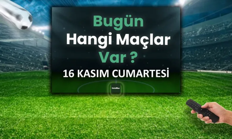 16 Kasım Futbol Maçları Programı- Futbol