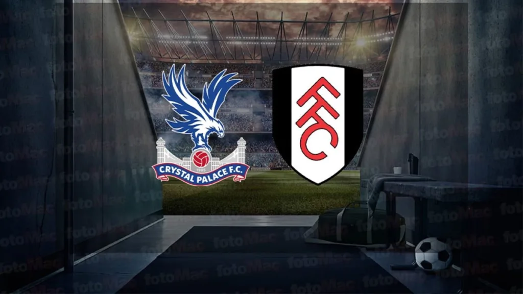 Crystal Palace - Fulham maçı ne zaman? Saat kaçta ve hangi kanalda canlı yayınlanacak? | İngiltere Premier Lig- İngiltere Premium Lig