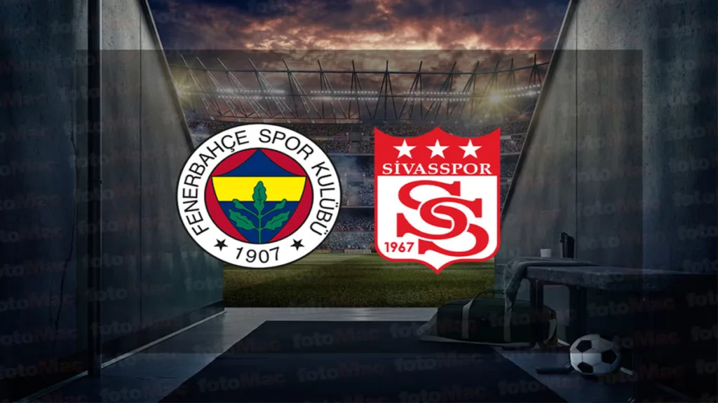 Fenerbahçe - Sivasspor maçı saat kaçta ve hangi kanalda canlı yayınlanacak? | Trendyol Süper Lig canlı izle- Ligler