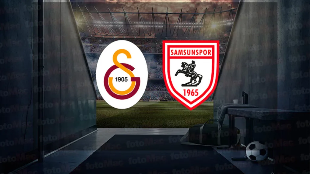 Galatasaray - Samsunspor CANLI İZLE | Trendyol Süper Lig CANLI MAÇ- Futbol