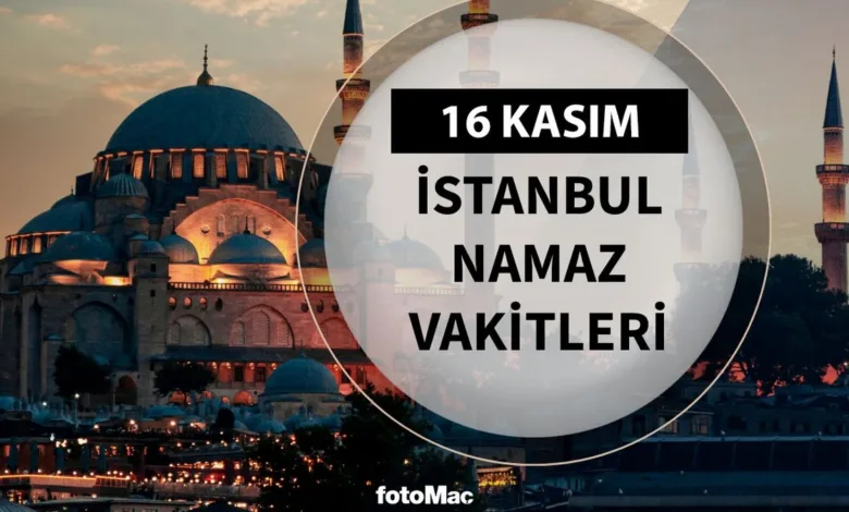 İstanbul Namaz Vakitleri - 16 Kasım 2024- Futbol