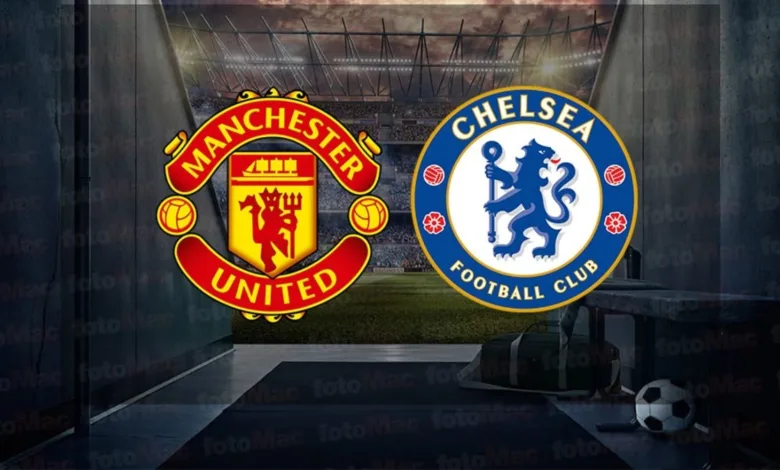 Manchester United - Chelsea maçı ne zaman? Saat kaçta ve hangi kanalda canlı yayınlanacak? | İngiltere Premier Lig- Diğer Haberler