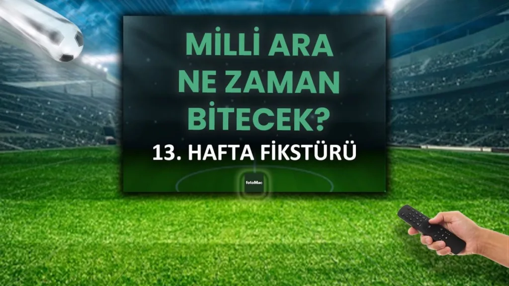 Milli ara ne zaman bitecek? Lig maçları ne zaman başlayacak? 13. hafta fikstürü...- Futbol