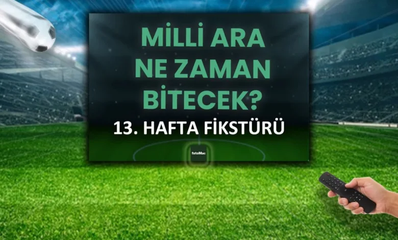 Milli ara ne zaman bitecek? Lig maçları ne zaman başlayacak? 13. hafta fikstürü...- Futbol