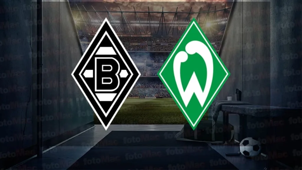 Mönchengladbach - Werder Bremen maçı ne zaman, saat kaçta ve hangi kanalda canlı yayınlanacak? | Almanya Bundesliga- Almanya Bundesliga