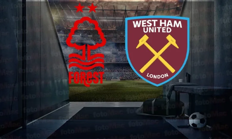 Nottingham Forest - West Ham maçı ne zaman? Saat kaçta ve hangi kanalda canlı yayınlanacak? | İngiltere Premier Lig- Fenerbahçe