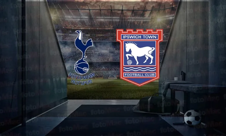 Tottenham - Ipswich Town maçı ne zaman? Saat kaçta ve hangi kanalda canlı yayınlanacak? | İngiltere Premier Lig- Futbol