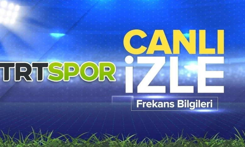 TRT SPOR CANLI İZLE | TRT Tabii şifresiz izle Avrupa maçları izle TRT Spor- Futbol