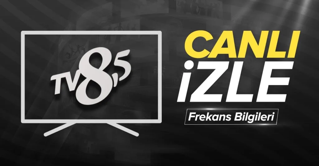 tv8 5 CANLI İZLE! tv8,5 frekans bilgileri 2024- Diğer Haberler