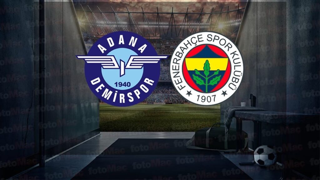 Adana Demirspor - Fenerbahçe TIKLA İZLE | Adana Demirspor - Fenerbahçe maçı ne zaman, saat kaçta ve hangi kanalda? (Trendyol Süper Lig)- Fenerbahçe