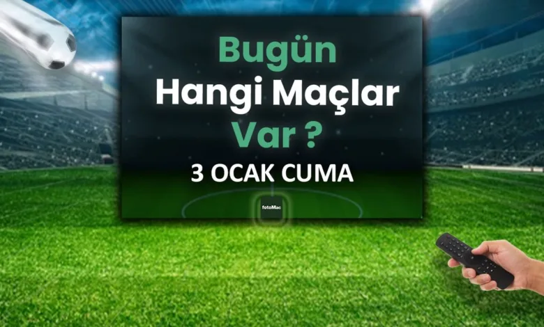 Bugünkü maçlar ⚽Bugün hangi maçlar var? 3 Ocak Cuma günü maçları- Diğer Haberler