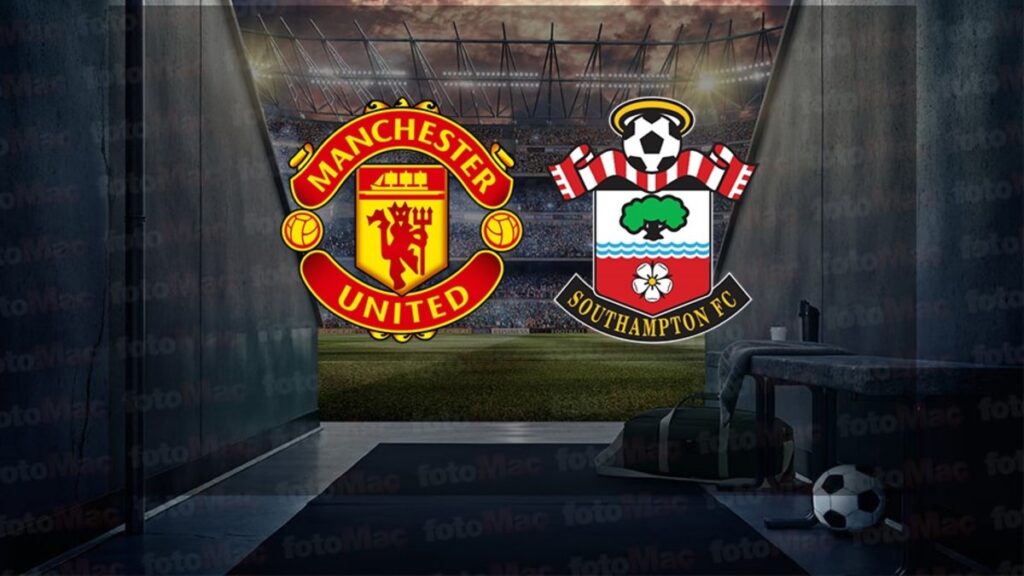 Manchester United - Southampton maçı ne zaman? Saat kaçta ve hangi kanalda canlı yayınlanacak? | İngiltere Premier Lig- İngiltere Premium Lig