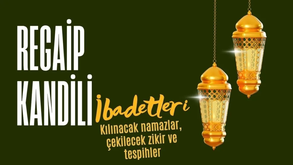 Regaip Kandili ibadetleri | Regaip Kandili'nde kılınacak namazlar, çekilecek zikir ve tesbihler- Diğer Haberler