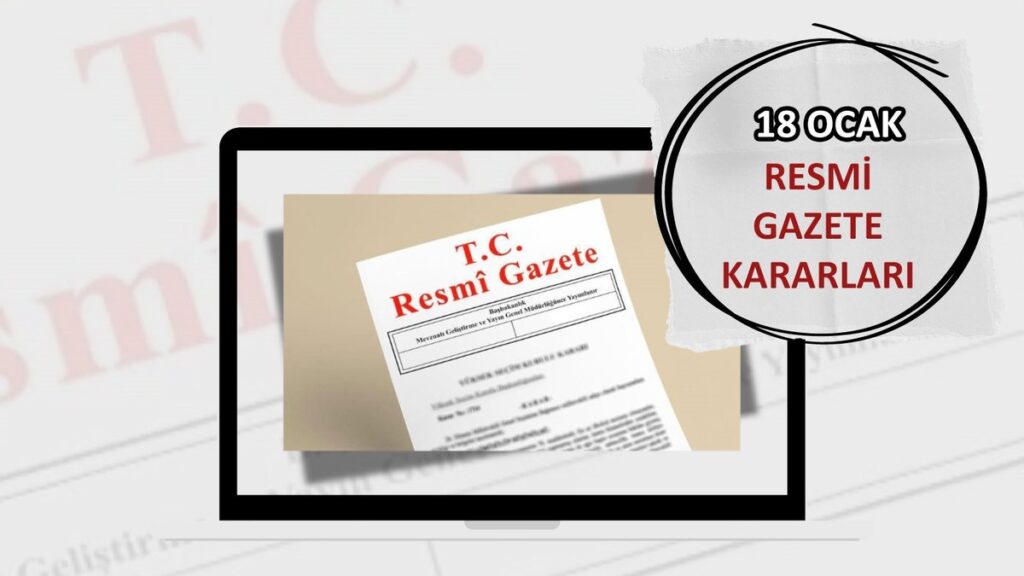 Yeni yayınlanan Resmi Gazete kararları: 18 Ocak 2025 Resmi Gazete'de bugün!- Diğer Haberler