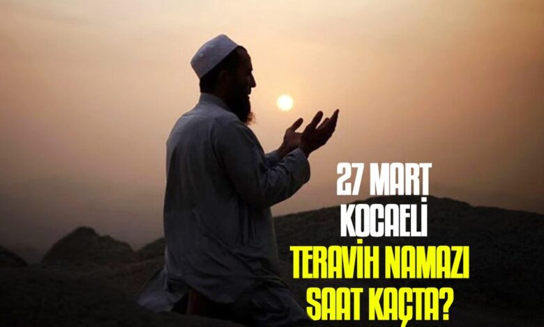 27 Mart Kocaeli teravih namazı saat kaçta? | Kocaeli namaz vakitleri 17 27 Mart Kocaeli teravih namazı saat kaçta? | Kocaeli namaz vakitleri- Diğer Haberler