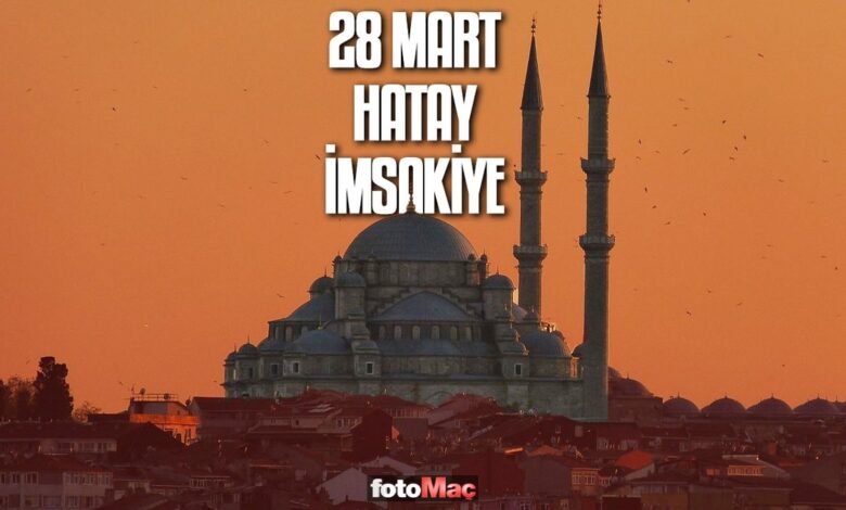 28 Mart Hatay imsakiye | Hatay sahur ve iftar vakitleri 16 28 Mart Hatay imsakiye | Hatay sahur ve iftar vakitleri- Diğer Haberler