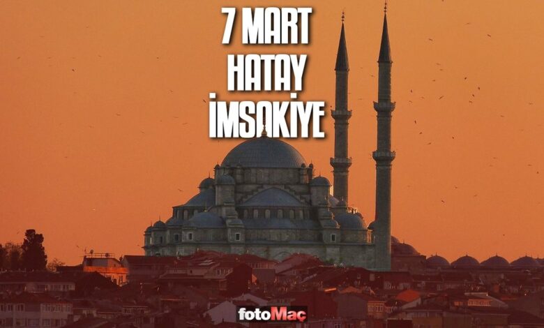 7 Mart Hatay imsakiye | Hatay sahur ve iftar vakitleri 16 7 Mart Hatay imsakiye | Hatay sahur ve iftar vakitleri- Diğer Haberler