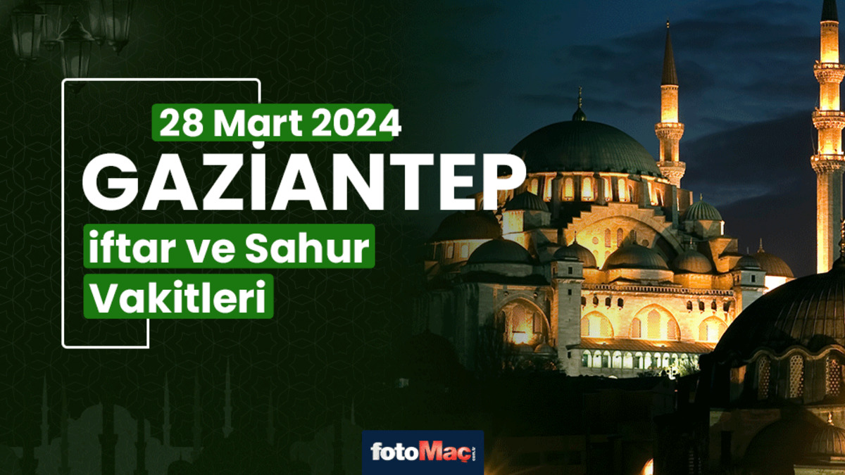 Gaziantep ezan vakitleri 28 Mart 2025 | Gaziantep sahur, iftar saati | İMSAKİYE- Oruç