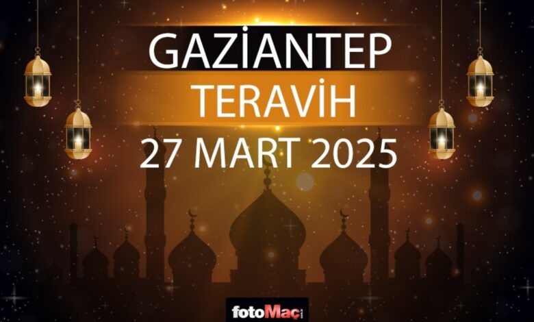 Gaziantep teravih namazı saat kaçta 2025? | 27 Mart Gaziantep teravih vakti 13 Gaziantep teravih namazı saat kaçta 2025? | 27 Mart Gaziantep teravih vakti- Diğer Haberler