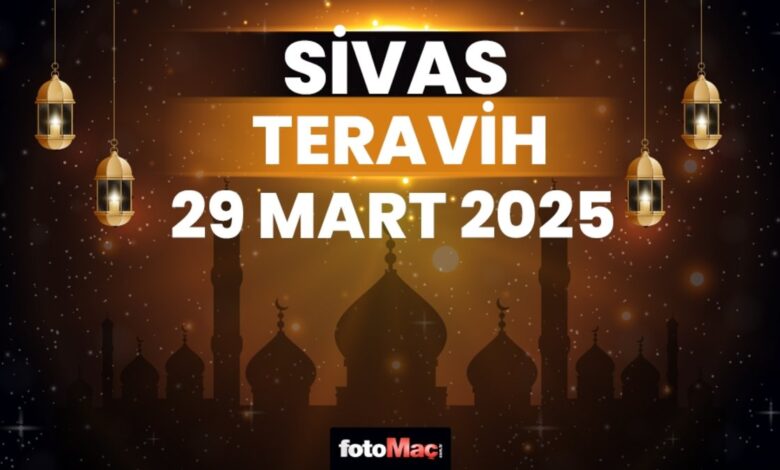 Sivas teravih namazı saat kaçta 2025? | 29 Mart Sivas teravih vakti 13 Sivas teravih namazı saat kaçta 2025? | 29 Mart Sivas teravih vakti- Diğer Haberler