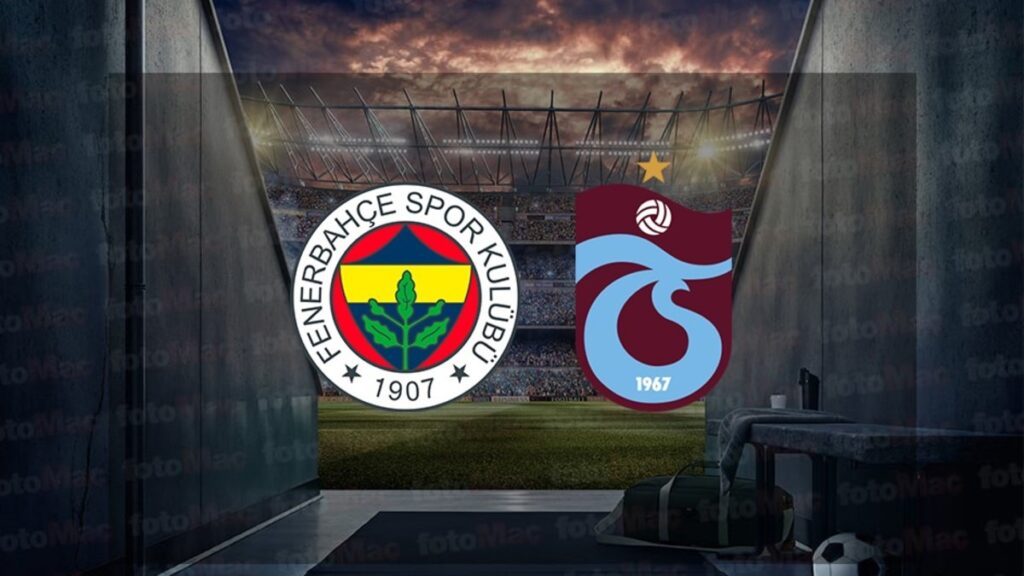 Fenerbahçe-Trabzonspor | CANLI (Trendyol Süper Lig)- Fenerbahçe