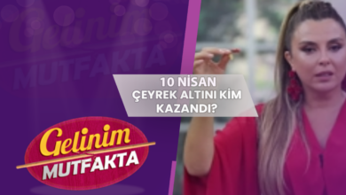 Gelinim Mutfakta çeyrek altını kim kazandı? 10 Nisan 2025- Diğer Haberler