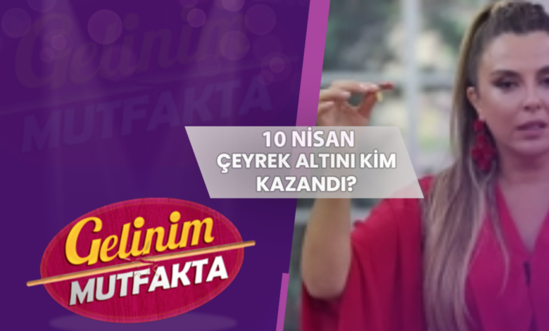 Gelinim Mutfakta çeyrek altını kim kazandı? 10 Nisan 2025 13 Gelinim Mutfakta çeyrek altını kim kazandı? 10 Nisan 2025- Diğer Haberler