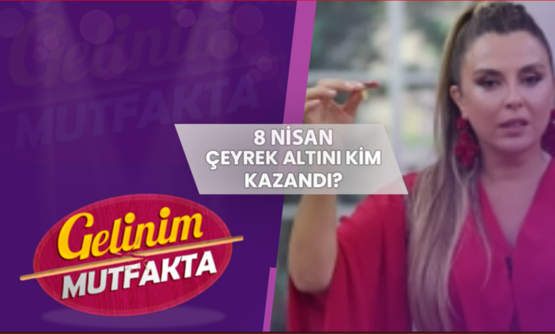 Gelinim Mutfakta çeyrek altını kim kazandı? 8 Nisan 2025 13 Gelinim Mutfakta çeyrek altını kim kazandı? 8 Nisan 2025- Diğer Haberler