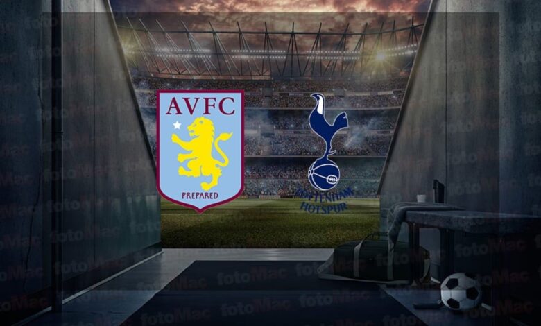 Aston Villa - Tottenham maçı ne zaman? Saat kaçta ve hangi kanalda canlı yayınlanacak? | İngiltere Premier Lig- Ligler