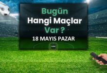 Bugünkü maçlar 18 Mayıs Pazar 2025 | Bugün hangi maçlar var?- Futbol