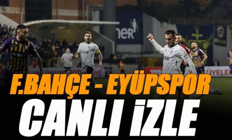 Fenerbahçe - Eyüpspor maçı canlı izle | FB EYÜP maçı şifresiz izle (Süper Lig 36. hafta canlı yayın) 16 Fenerbahçe - Eyüpspor maçı canlı izle | FB EYÜP maçı şifresiz izle (Süper Lig 36. hafta canlı yayın)- Futbol