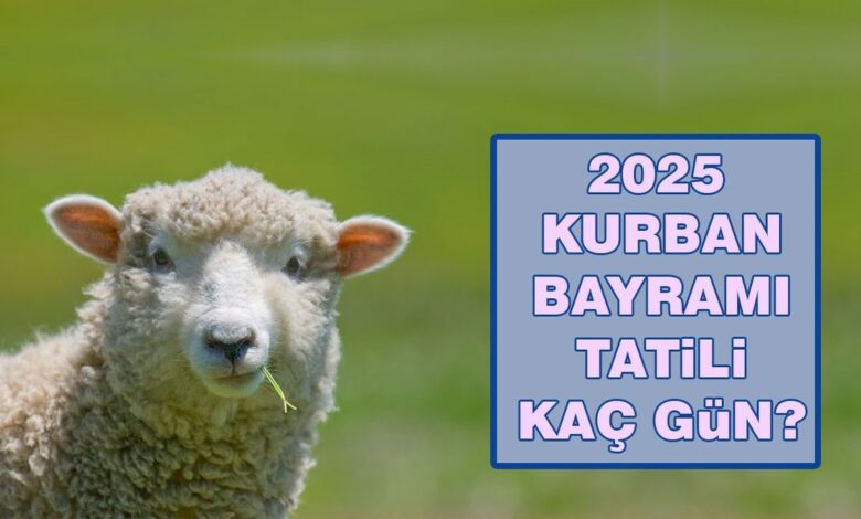 Kurban Bayramı tatili kaç gün 2025? | Kurban Bayramı hangi gün, kaç gün tatil?- Diğer Haberler