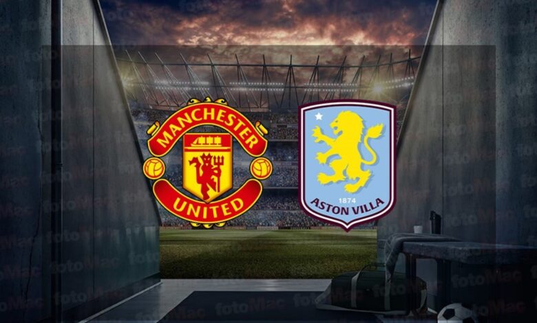 Manchester United-Aston Villa maçı ne zaman? Saat kaçta ve hangi kanalda canlı yayınlanacak? | İngiltere Premier Lig 11 Manchester United-Aston Villa maçı ne zaman? Saat kaçta ve hangi kanalda canlı yayınlanacak? | İngiltere Premier Lig- Futbol