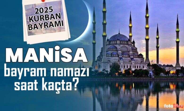 Manisa bayram namazı saat kaçta? | 2025 Diyanet Manisa Kurban Bayramı namaz saatleri 15 Manisa bayram namazı saat kaçta? | 2025 Diyanet Manisa Kurban Bayramı namaz saatleri- Diğer Haberler