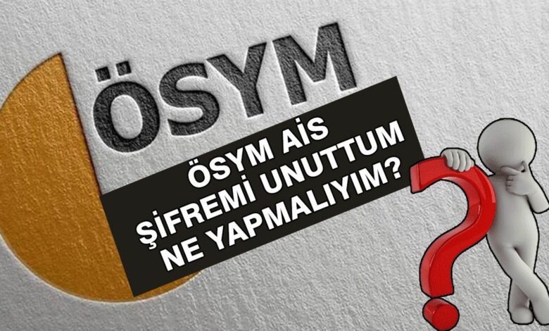 ÖSYM şifremi unuttum ne yapmalıyım? | Aday işlemleri AİS şifre yenileme nasıl yapılır? 12 ÖSYM şifremi unuttum ne yapmalıyım? | Aday işlemleri AİS şifre yenileme nasıl yapılır?- Diğer Haberler