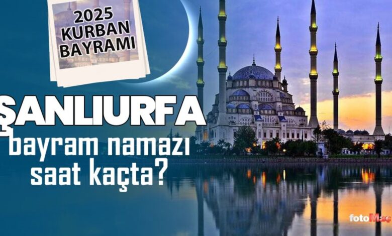 Şanlıurfa bayram namazı saat kaçta? | 2025 Diyanet Şanlıurfa Kurban Bayramı namaz saatleri 15 Şanlıurfa bayram namazı saat kaçta? | 2025 Diyanet Şanlıurfa Kurban Bayramı namaz saatleri- Diğer Haberler