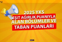 Eşit ağırlık taban puanları 2025 | YKS eşit ağırlık (TM) 2 yıllık, 4 yıllık bölümler- Diğer Haberler
